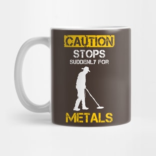 Caution Stops Suddenly For Metal Detecting Mug